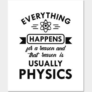 Physics - Everything happens for physics Posters and Art